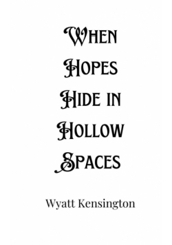 When Hopes Hide in Hollow Spaces