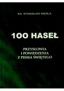 100 haseł Przysłowia i powiedzenia z Pisma Świętego