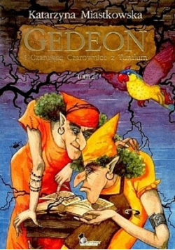 Gedeon i Czarujące Czarownice z Turulum Tom II