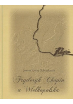 Fryderyk Chopin a Wielkopolska