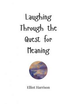 Laughing Through the Quest for Meaning