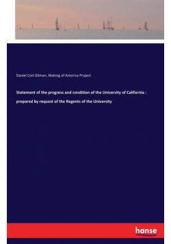 Statement of the progress and condition of the University of California