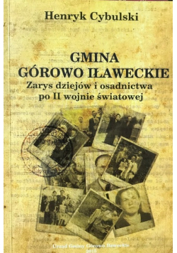 Gmina Górowo Iławeckie Zarys Dziejów i osadnictwa po II wojnie światowej