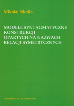 Modele syntagmatyczne konstrukcji opartych na nazwach relacji symetrycznych