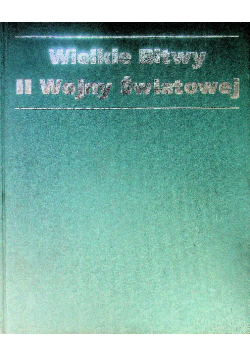 Wielkie bitwy II wojny światowej