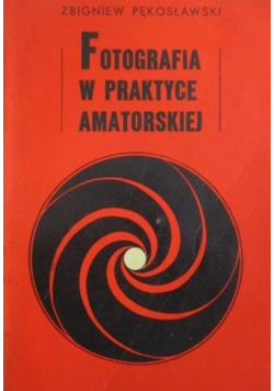 Fotografia w praktyce amatorskiej