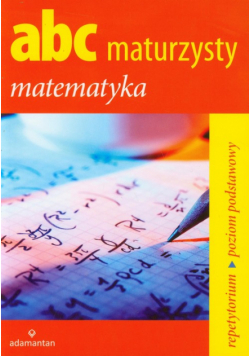 Mizerski Witold - ABC maturzysty Matematyka Repetytorium
