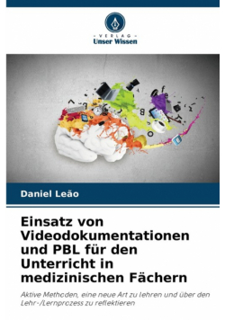 Einsatz von Videodokumentationen und PBL für den Unterricht in medizinischen Fächern