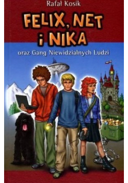 Felix Net i Nika oraz Gang Niewidzialnych Ludzi nowa