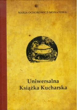Ochorowicz-Monatowa M. - Uniwersalna książka kucharska