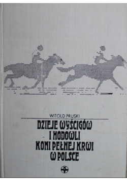 Dzieje wyścigów i hodowli koni pełnej krwi