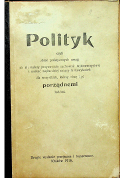 Polityk czyli zbiór praktycznych uwag 1916r
