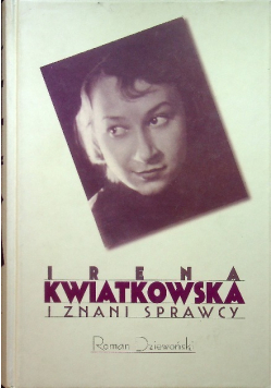 Irena Kwiatkowska i znani sprawcy