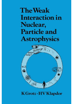 The Weak Interaction in Nuclear, Particle, and Astrophysics