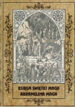 Księga Świętej Magii  Abramelina Maga