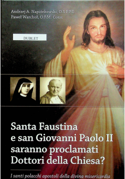 Santa Faustina e san Giovanni Paolo II saranno proclamati Dottori della Chiesa