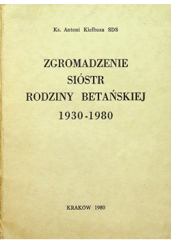 Zgromadzenie sióstr rodziny Betańskiej 1930 - 1980