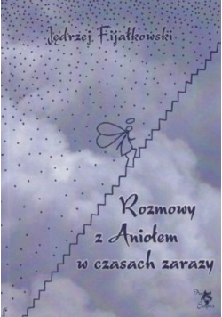 Rozmowy z Aniołem w czasach zarazy