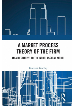 A Market Process Theory of the Firm
