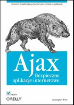 Wells Christopher - Ajax: Bezpieczne aplikacje internetowe