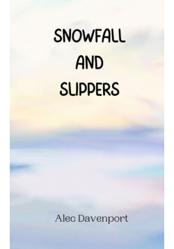 Snowfall and Slippers