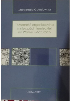 Tożsamość organizacyjna mniejszości niemieckiej na Warmii i Mazurach