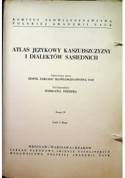 Atlas Językowy Kaszubszczyzny i Dialektów Sąsiednich Zeszyt IV Cz I Mapy
