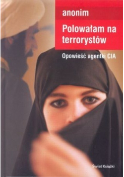 Polowałam na terrorystów