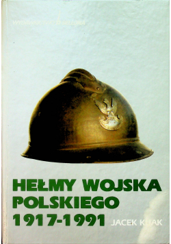 Hełmy Wojska Polskiego 1917 1991