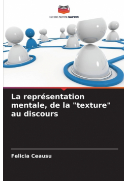 La représentation mentale, de la "texture" au discours