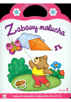 Zabawy malucha zeszyt 1