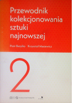 Przewodnik kolekcjonowania sztuki najnowszej 2