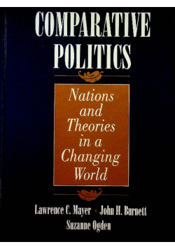 Comparative Politics: Nations and Theories in a Changing World