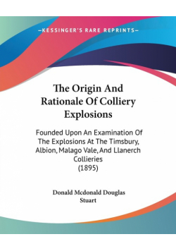 The Origin And Rationale Of Colliery Explosions