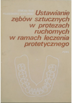 Ustawienia zębów sztucznych w protezach ruchomych w ramach leczenia protetycznego