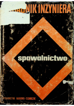 Poradnik inżyniera Spawalnictwo Tom II