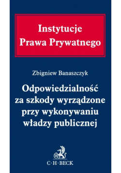 Odpowiedzialność za szkody wyrządzone przy wykonywaniu władzy publicznej