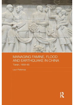 Managing Famine, Flood and Earthquake in China
