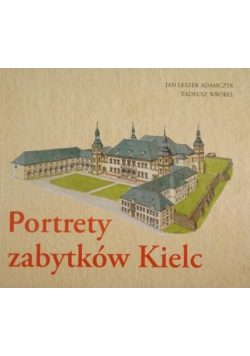 Portrety zabytków Kielc