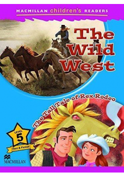 Macmillan Children's Readers the Wild West 5