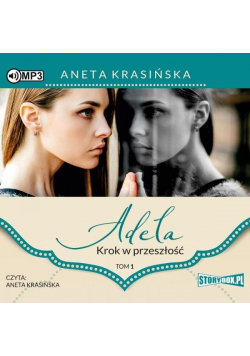 Adela T.1 Krok w przeszłość. Audiobook