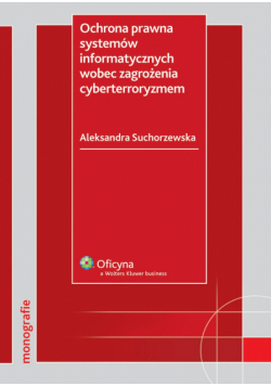 Ochrona prawna systemów informatycznych wobec zagrożenia cyberterroryzmem
