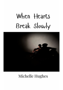 When Hearts Break Slowly