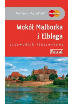 Przewodnik kieszonkowy - Wokół Malborka.. PASCAL