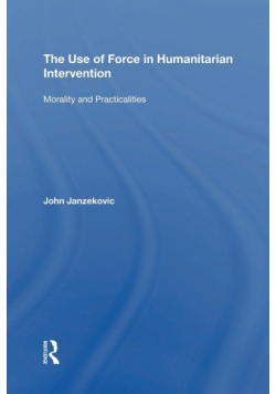 The Use of Force in Humanitarian Intervention