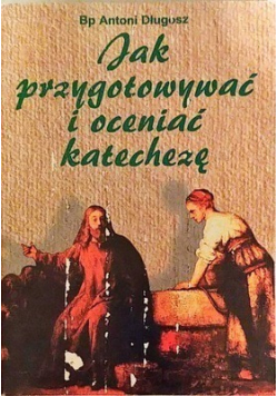 Jak przygotować i oceniać katechezę