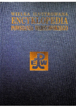 Wielka Ilustrowana Encyklopedia Powstania Warszawskiego Tom 1