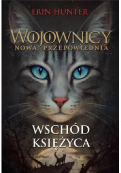 Wojownicy Nowa Przepowiednia Tom 2 Wschód księżyca