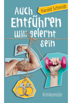 Auch Entführen will gelernt sein