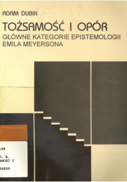 Tożsamość i opór Główne kategorie epistemologii Emila Meyersona